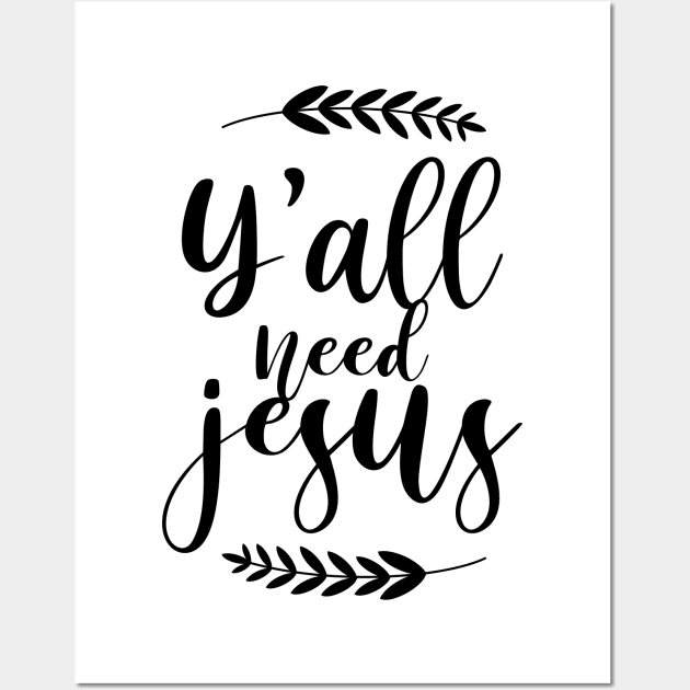 Yall Need Jesus Design Wall Art by Dojaja